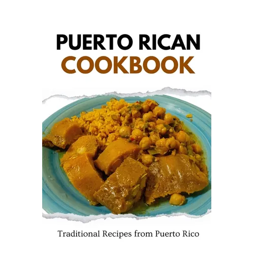 Puerto Rican Cookbook: Traditional Recipes from Puerto Rico - Paperback