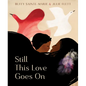 Still This Love Goes on - Hardcover