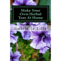 Make Your Own Herbal Teas At Home: The Basics Of Tea Making - Paperback