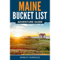 Maine Bucket List Adventure Guide - Paperback