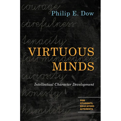 Virtuous Minds: Intellectual Character Development - Paperback