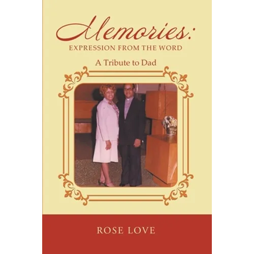 Memories: Expression From The Word: A Tribute to Dad - Paperback