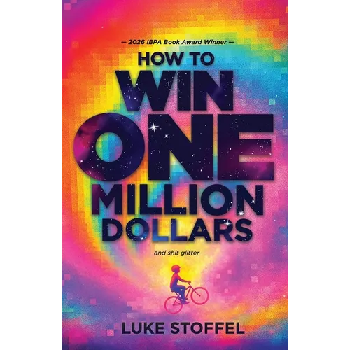 How To Win a Million Dollars and BEEP Glitter!: A Mostly True Misadventure - Paperback
