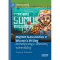Migrant Masculinities in Women's Writing: (In)Hospitality, Community, Vulnerability - Paperback