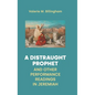 A Distraught Prophet and Other Performance Readings in Jeremiah - Hardcover