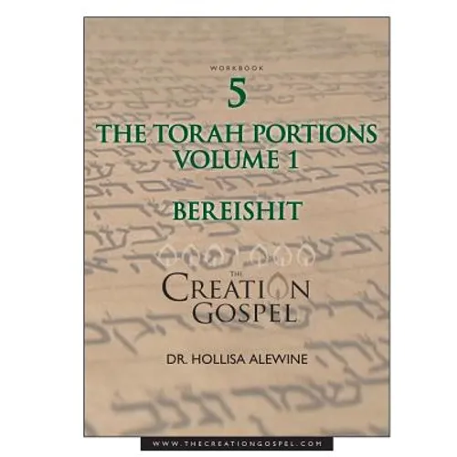 The Creation Gospel Workbook Five: Bereishit: Volume 1 - Paperback