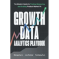 Growth Data Analytics Playbook: The Modern Guide to Finding, Measuring, and Scaling Product-Market Fit - Paperback