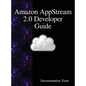 Amazon AppStream 2.0 Developer Guide - Hardcover