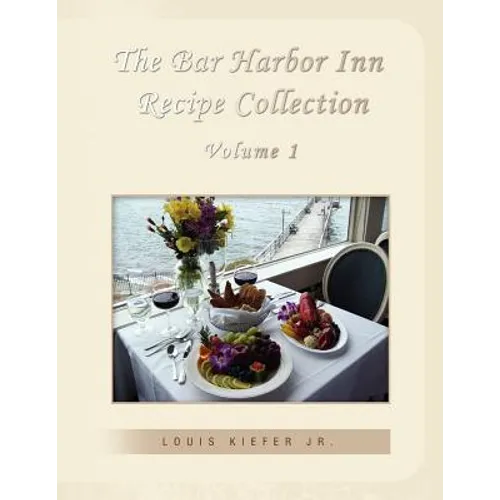 The Bar Harbor Inn Recipe Collection Volume 1 - Paperback