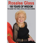 Rosalee Glass 100 Years of Wisdom - Paperback