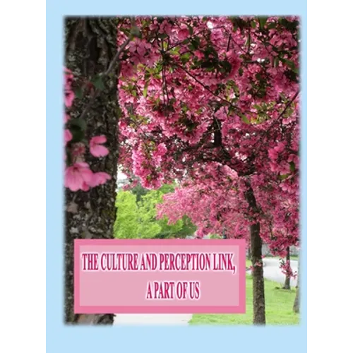 The Culture and Perception Link: A Part of Us - Hardcover