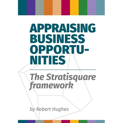 Appraising Business Opportunities: The Stratisquare Framework - Paperback