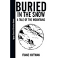 Buried in the Snow: A Tale of the Mountains - Paperback