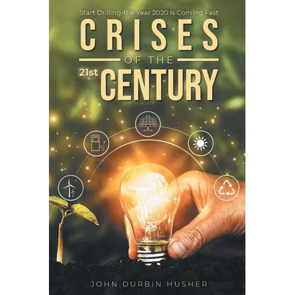 Crises of the 21st Century: Start Drilling-the Year 2020 is Coming Fast - Paperback