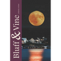 Bluff & Vine: Issue Eight: A Literary Review - Paperback