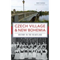 Czech Village & New Bohemia: History in the Heartland - Hardcover