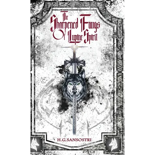 The Sharpened Fangs Of Lupine Spirit - Hardcover