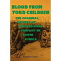 Blood from Your Children: The Colonial Origins of Generational Conflict in South Africthe Colonial Origins of Generational Conflict in South Afr - Paperback