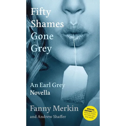 Fifty Shames Gone Grey: An Earl Grey Novella - Hardcover