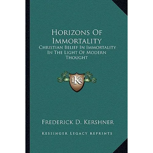 Horizons of Immortality: Christian Belief in Immortality in the Light of Modern Thought - Paperback