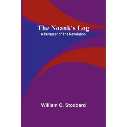 The Noank's Log: A Privateer of the Revolution - Paperback