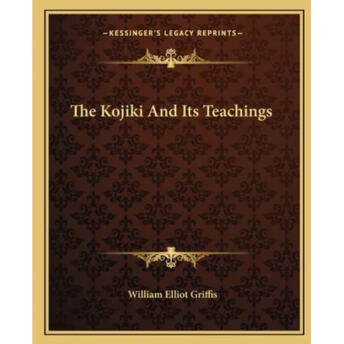 The Kojiki And Its Teachings - Paperback