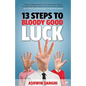 13 Steps to Bloody Good Luck - Paperback