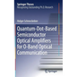 Quantum-Dot-Based Semiconductor Optical Amplifiers for O-Band Optical Communication - Hardcover