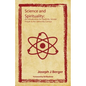 Science and Spirituality: An Introduction for Students, Secular People & the Generally Curious - Paperback
