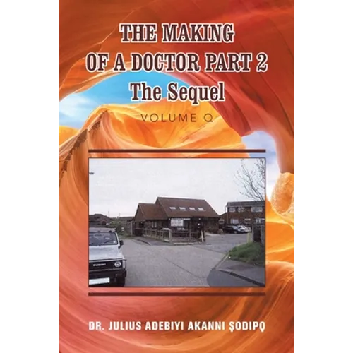 The Making of a Doctor Part 2: The Sequel - Paperback