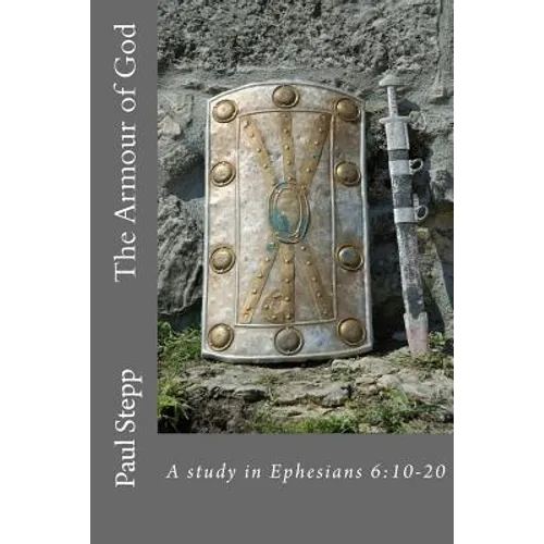 The Armour of God: A study in Ephesians 6:10-20 - Paperback
