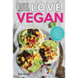 Love Vegan: The Ultimate Mexican Cookbook: Easy Authentic Plant Based Recipes Anyone Can Cook - Paperback
