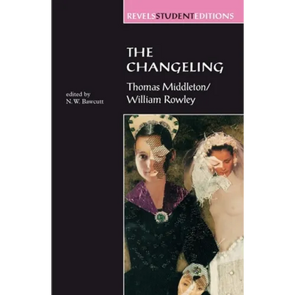 The Changeling: Thomas Middleton & William Rowley - Paperback