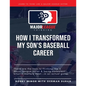 Major League Thinking: How I Transformed My Son's Baseball Career - Paperback