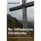 Re-Introducing Christianity: An Eastern Apologia for a Western Audience - Paperback