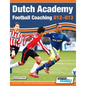 Dutch Academy Football Coaching (U12-13) - Technical and Tactical Practices from Top Dutch Coaches - Paperback