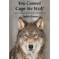 You Cannot Cage the Wolf: A Mother Struggles with the Suicide of Her Soldier Son - Hardcover