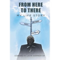 From Here to There: My Life Story - Paperback