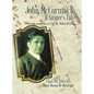 John McCormack: a Singer's Life: Memoirs and career of the beloved tenor - Hardcover