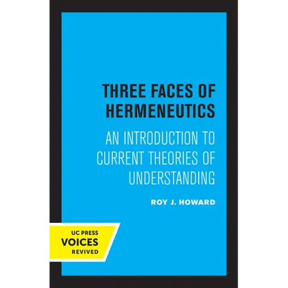 Three Faces of Hermeneutics: An Introduction to Current Theories of Understanding - Paperback