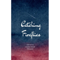 Catching Fireflies - Paperback