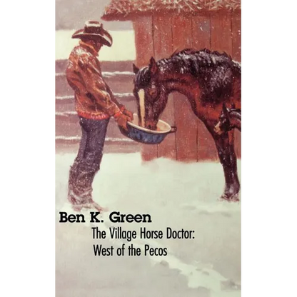 The Village Horse Doctor: West of the Pecos - Paperback