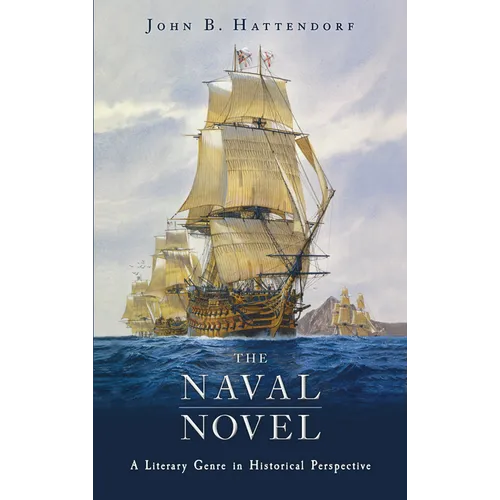 The Naval Novel: A Literary Genre in Historical Perspective - Paperback