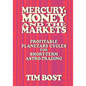 Mercury, Money and the Markets: Profitable Planetary Cycles for Short-Term Astro-Trading - Paperback