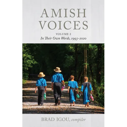 Amish Voices, Volume 2: In Their Own Words 1993-2020 - Hardcover