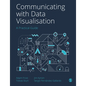 Communicating with Data Visualisation: A Practical Guide - Paperback