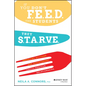 If You Don't Feed the Students, They Starve: Improving Attitude and Achievement Through Positive Relationships - Paperback