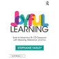 Joyful Learning: Tools to Infuse Your 6-12 Classroom with Meaning, Relevance, and Fun - Paperback