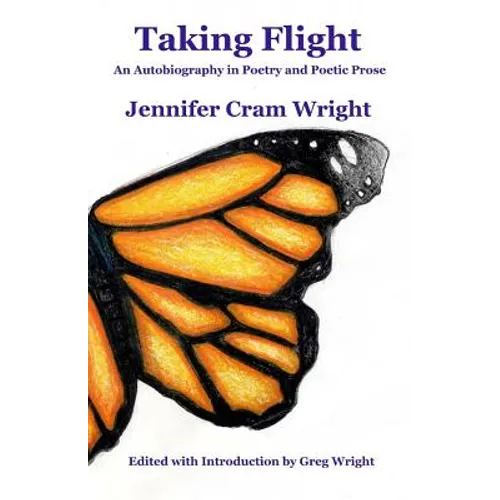 Taking Flight: An Autobiography in Poetry and Poetic Prose - Paperback