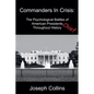 Commanders In Crisis: The Psychological Battles of American Presidents Throughout History - Paperback